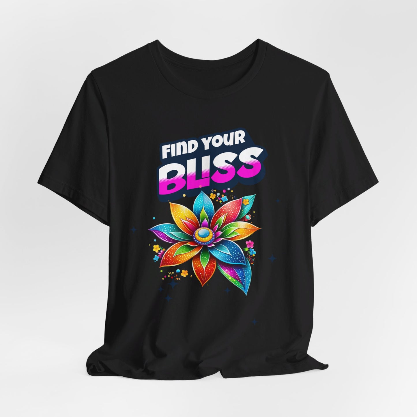 Find Your Bliss Colorful Floral Design Fun Positive Affirmation Short Sleeve Tee Express Delivery