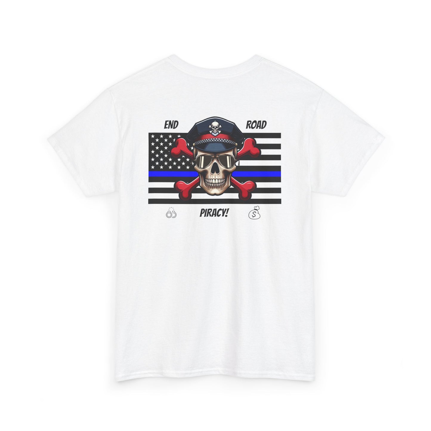 End Road Piracy! Tee -Shirt
