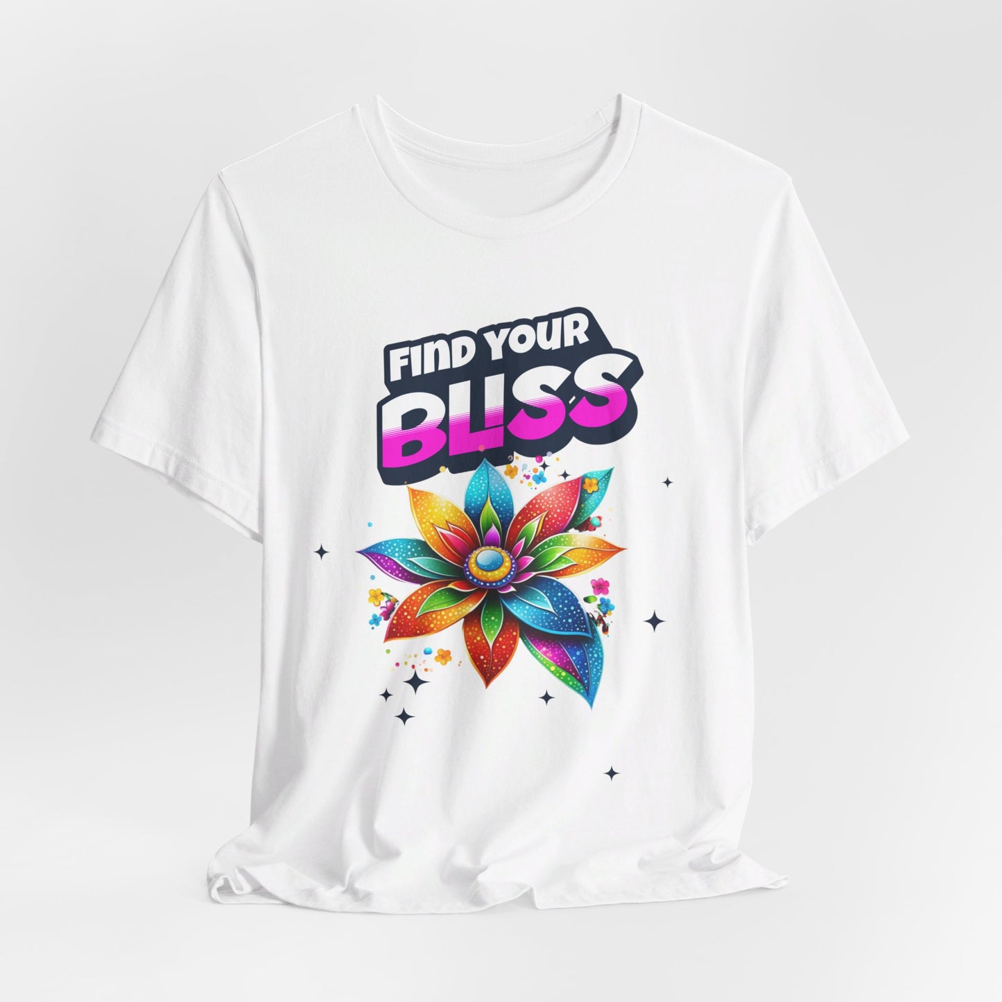 Find Your Bliss Colorful Floral Design Fun Positive Affirmation Short Sleeve Tee Express Delivery