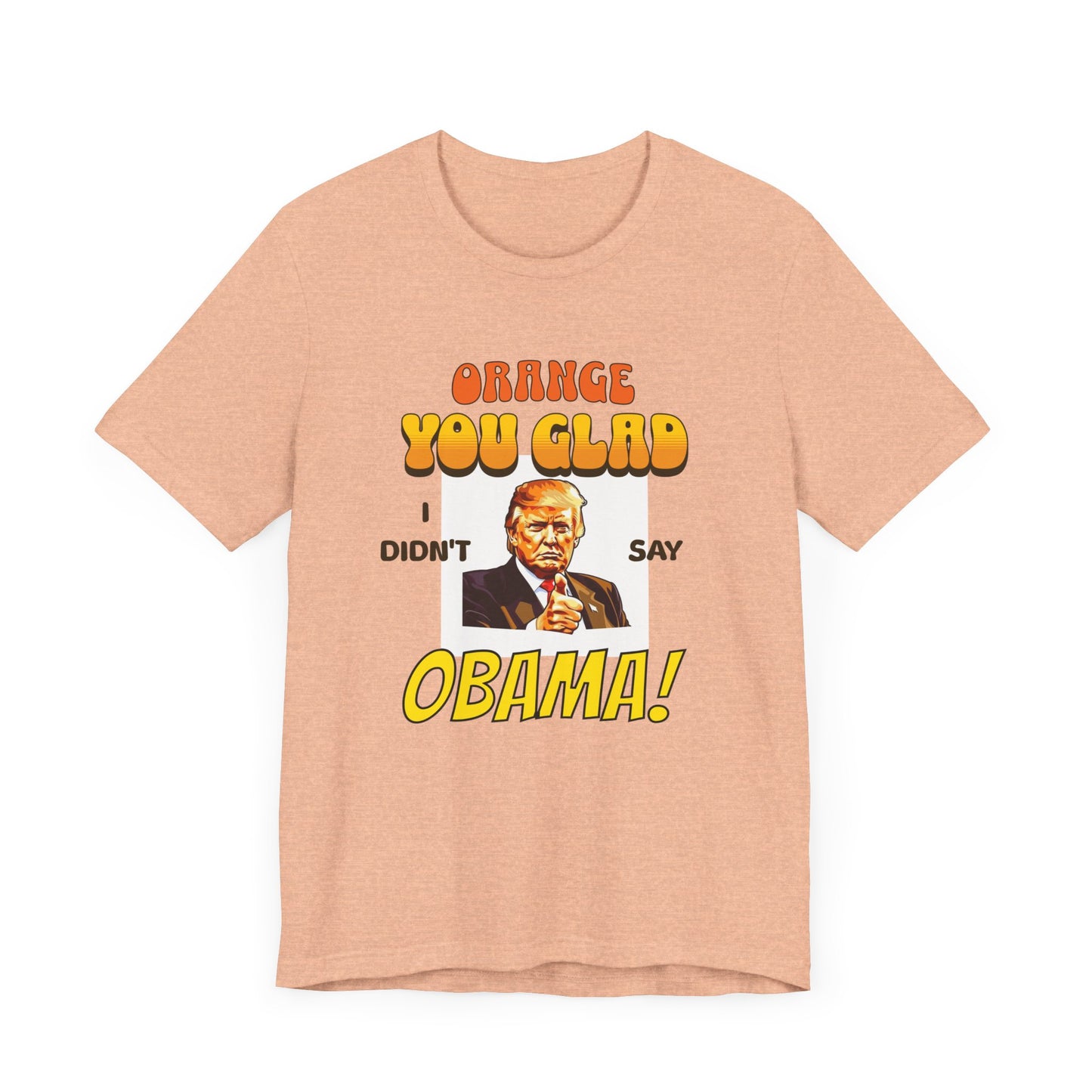 Orange Trump Obama Feud Funny Political Tee Shirt Pun on an old joke