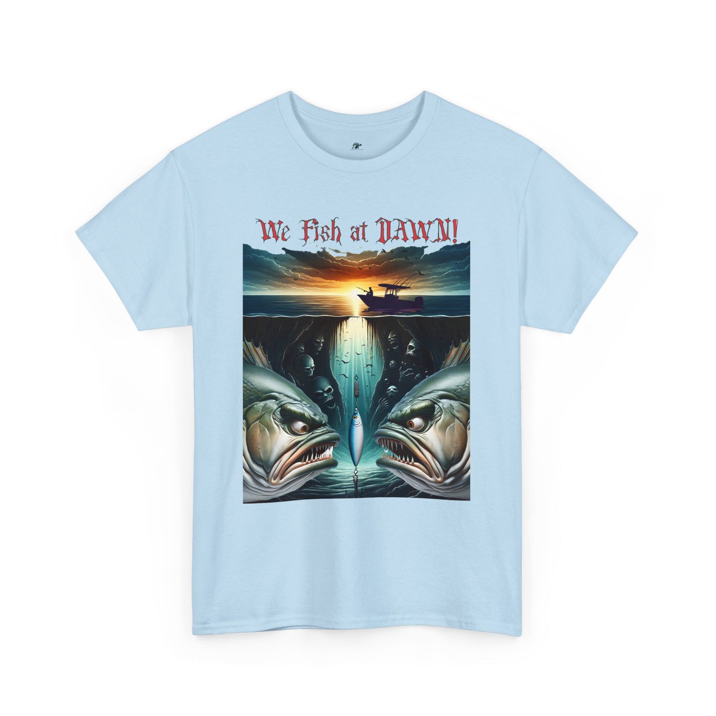 We Fish at Dawn! - Unisex Heavy Cotton Tee