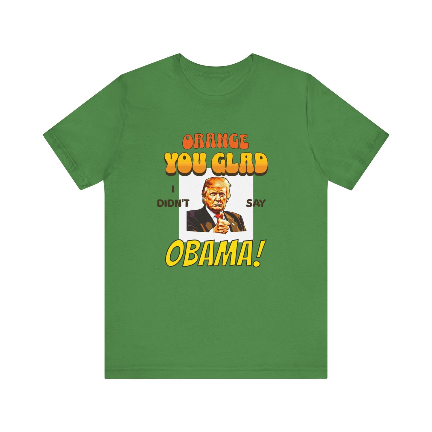 Orange Trump Obama Feud Funny Political Tee Shirt Pun on an old joke