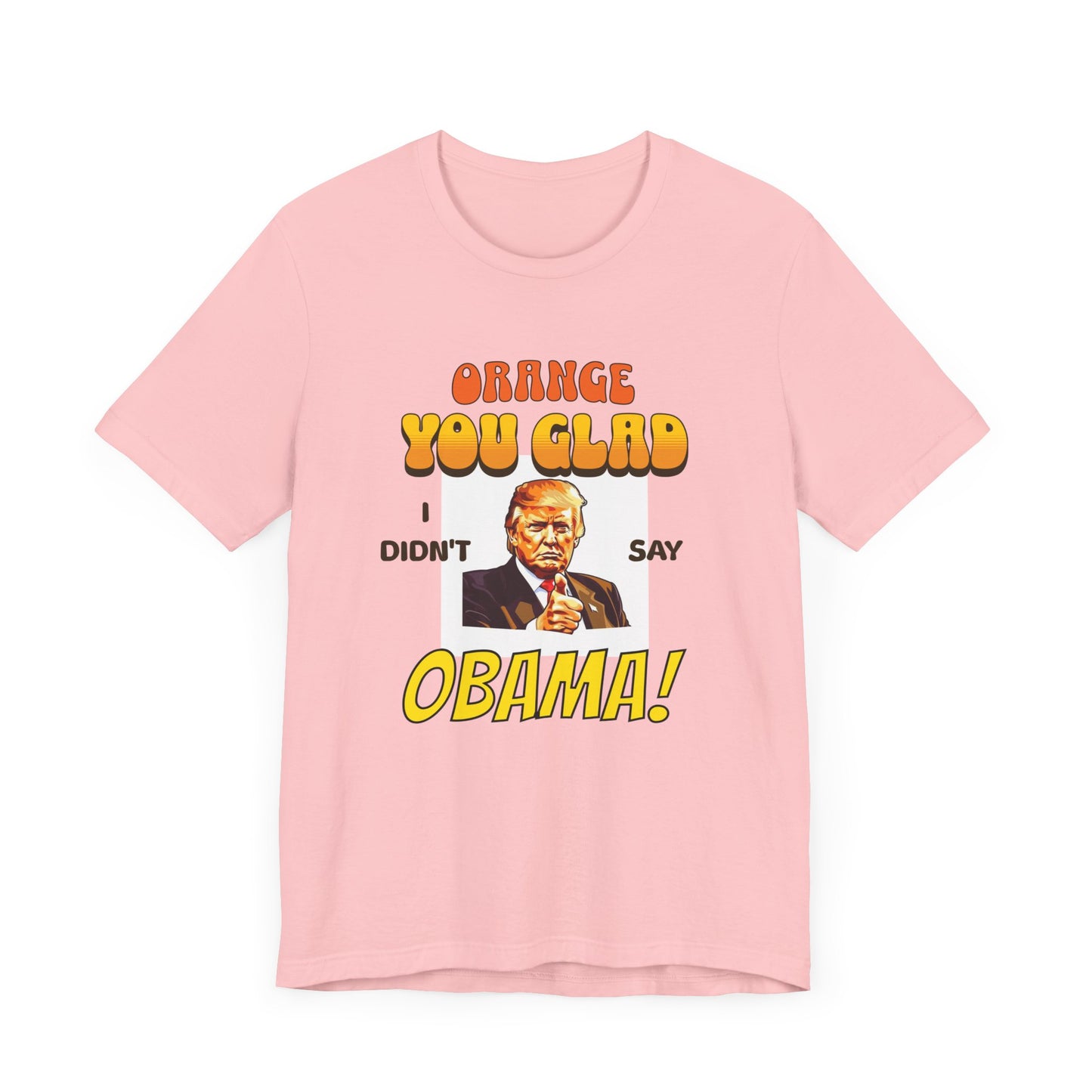 Orange Trump Obama Feud Funny Political Tee Shirt Pun on an old joke