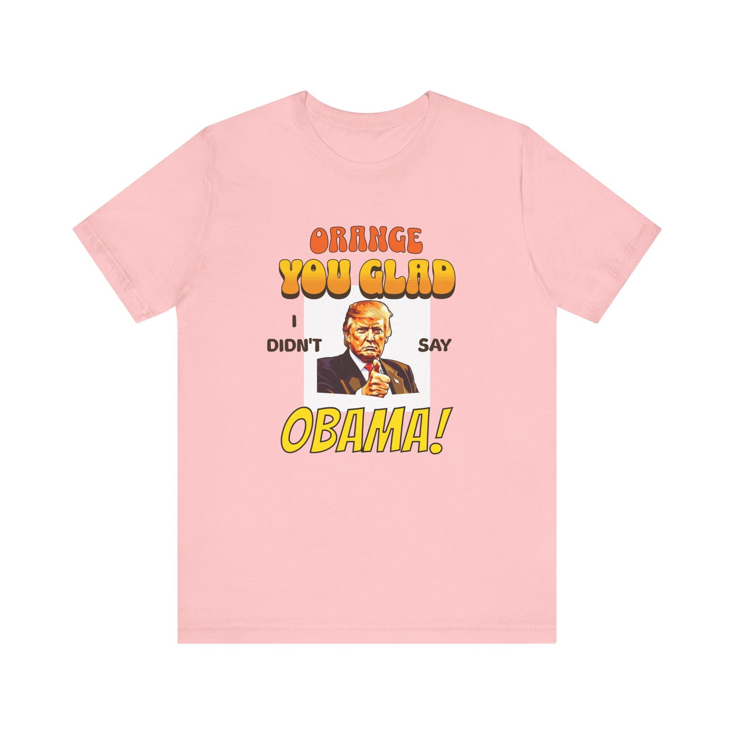 Orange Trump Obama Feud Funny Political Tee Shirt Pun on an old joke